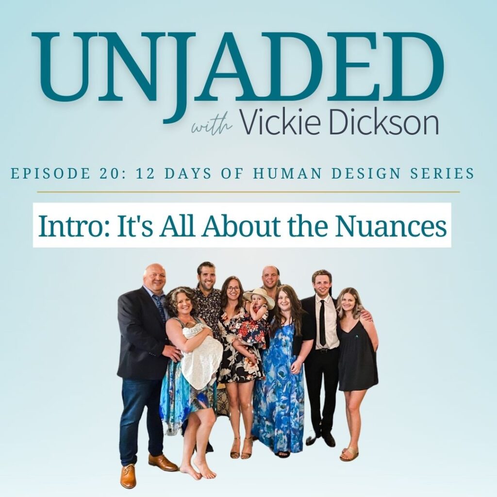Unjaded Episode 20: It's All About the Nuances (Intro to 12 Days of Human Design)