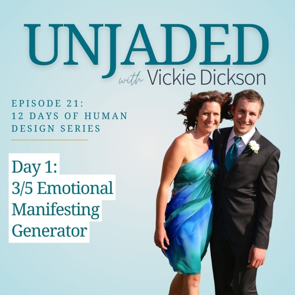 Unjaded Episode 21: 12 Days of Human Design Series Day 1 [3/5 Emotional Manifesting Generator]