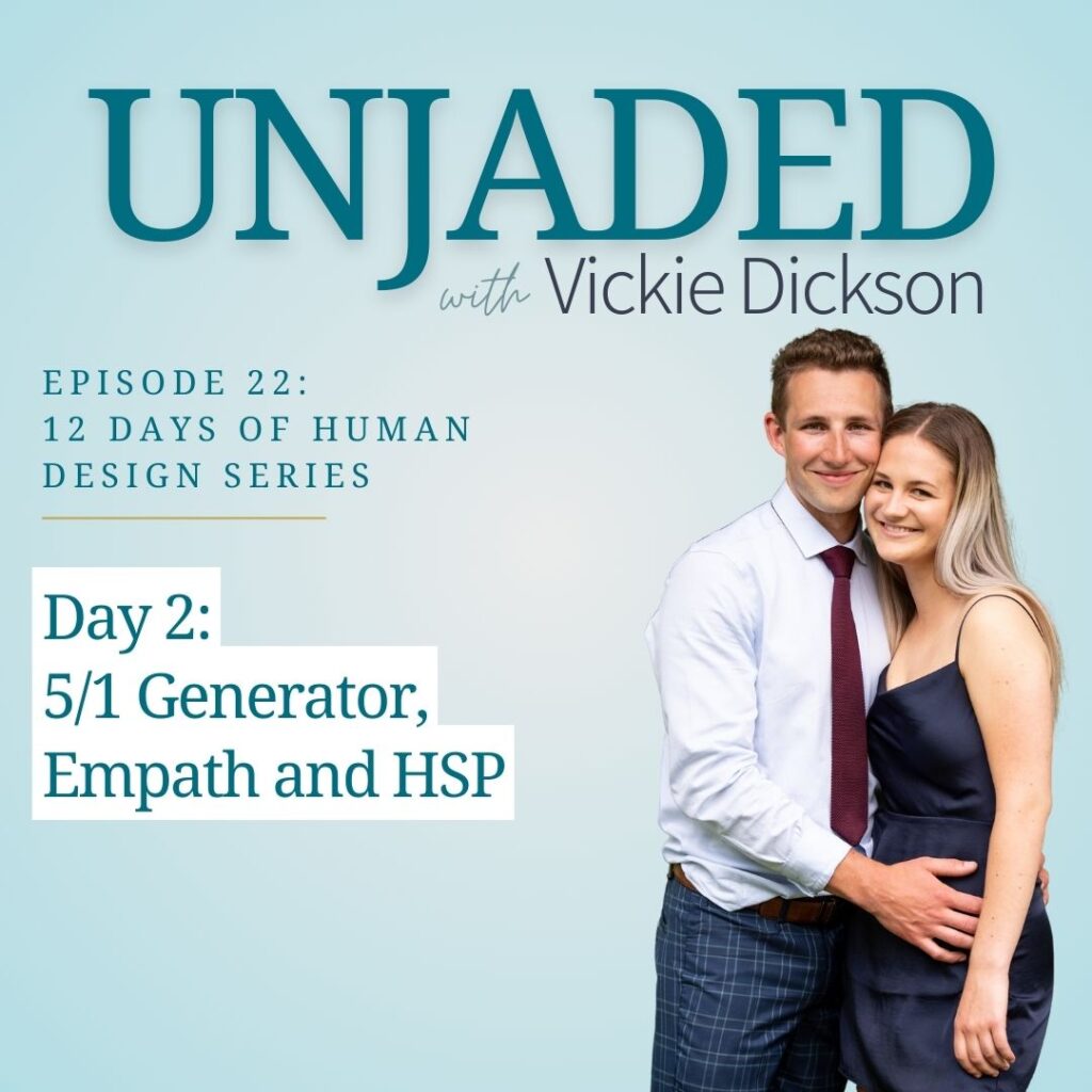 Unjaded Episode 22: 12 Days of Human Design Series Day 2 [5/1 Generator, Empath and HSP]