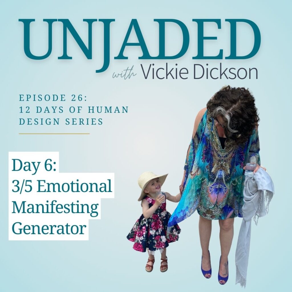 Unjaded Episode 26: 12 Days of Human Design Series Day 6 [3/5 Emotional Manifesting Generator]