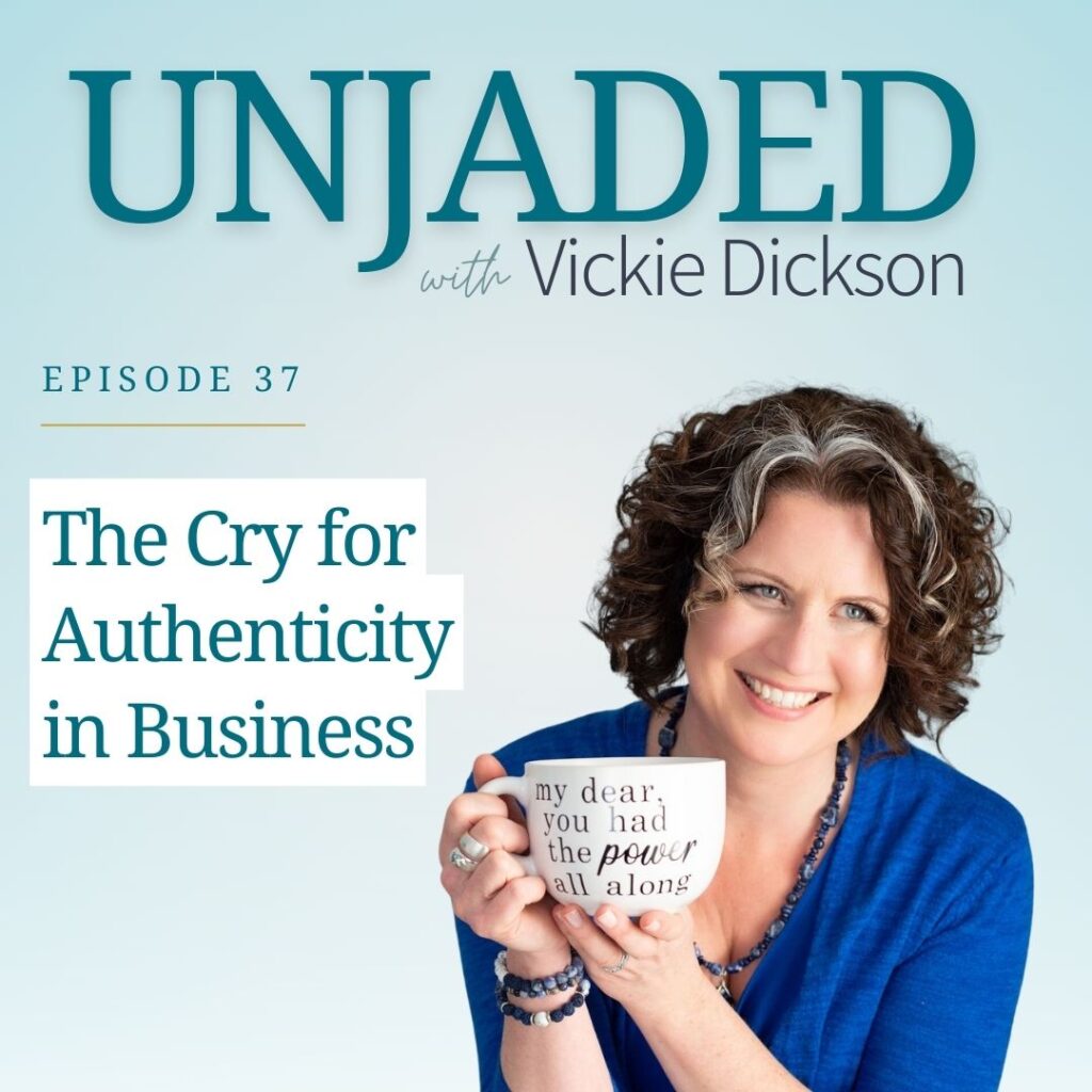 Unjaded Episode 37: The Cry for Authenticity in Business