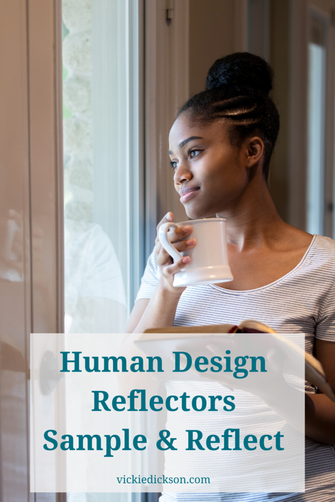 Woman sipping coffee looking out the window with text Human Design Reflectors sample and reflect.