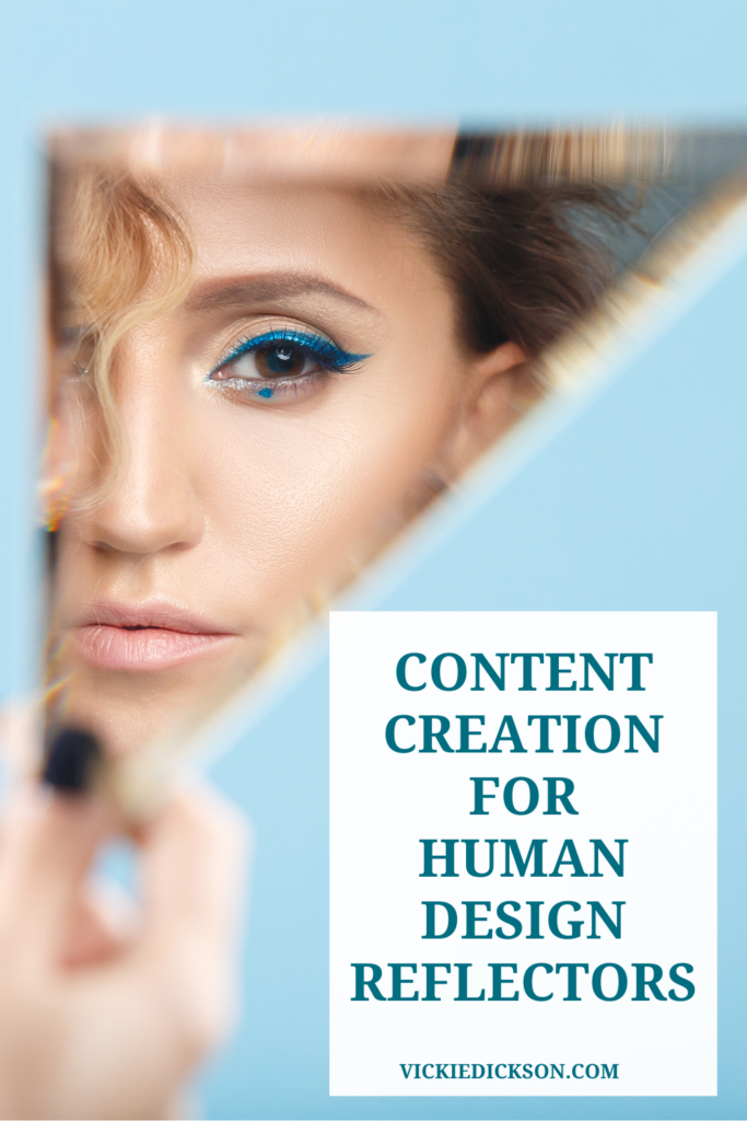 A reflective woman with the text Content Creation for Human Design Reflectors.