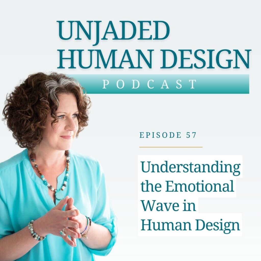 Unjaded Episode 57: Understanding the Emotional Wave in Human Design