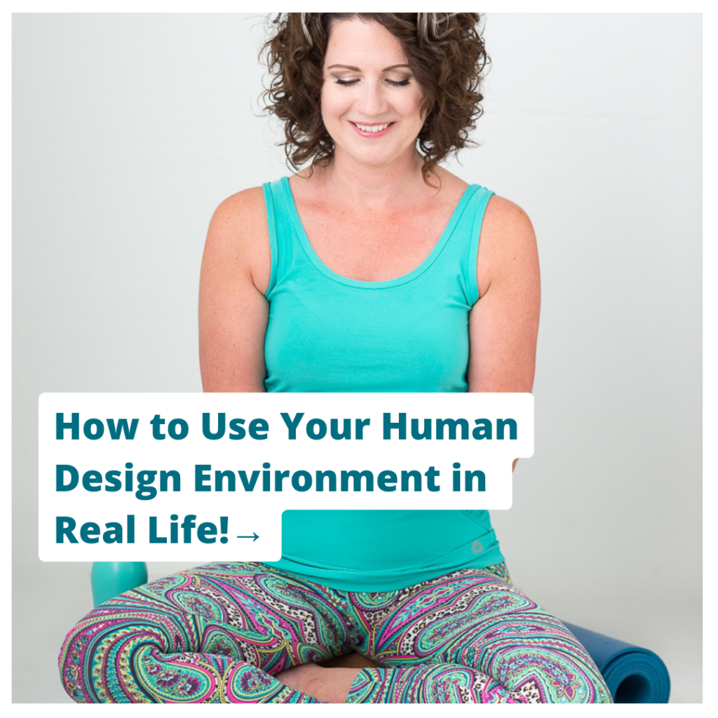 How to Use your Human Design Environment in Real Life - Vickie in a yoga pose 