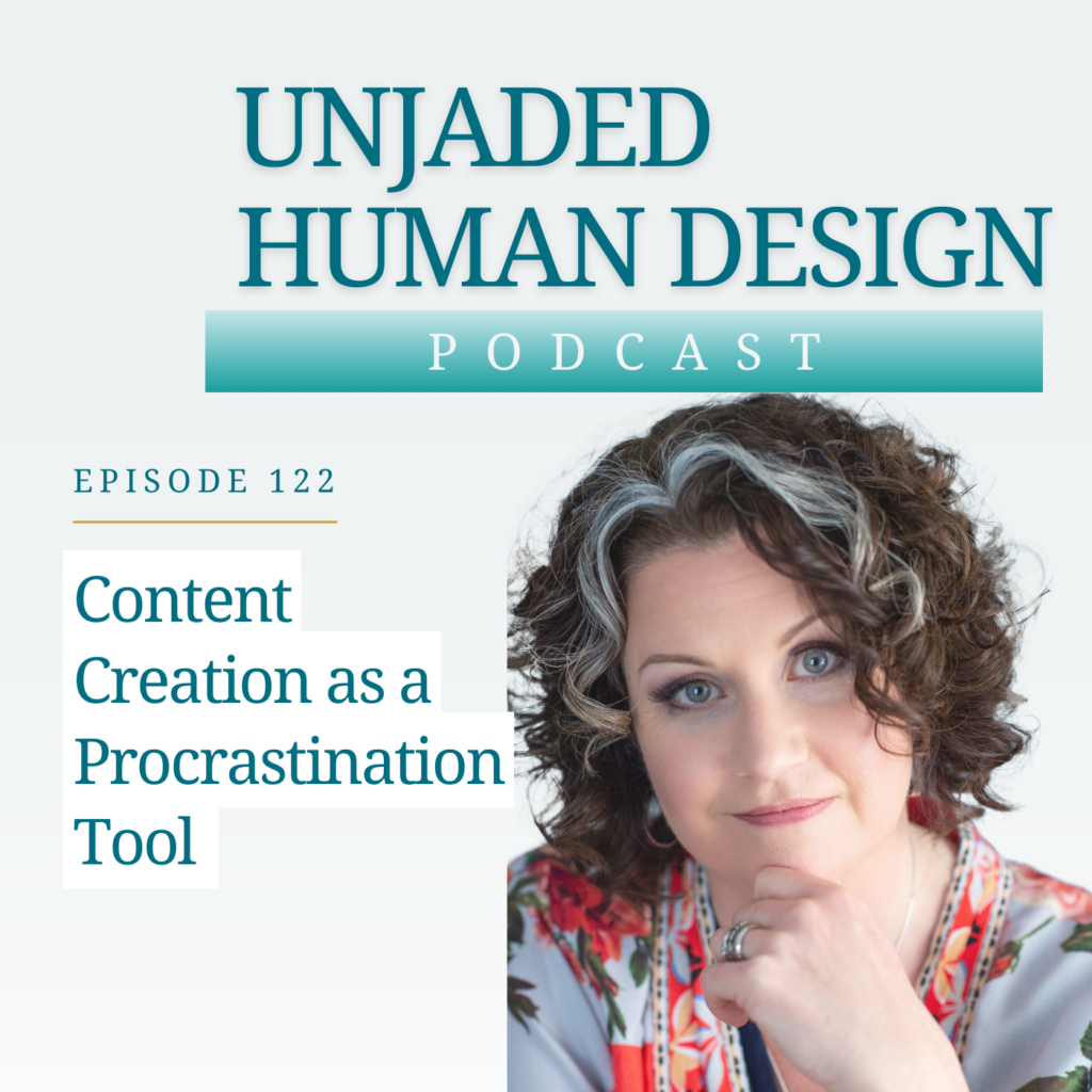 Content Creation as a Procrastination Strategy in your Business. What's keeping you from launching your offers? Vickie Dickson Human Design